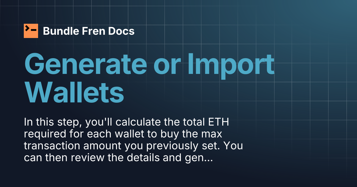 Generate or Import Wallets | Bundle Fren Docs